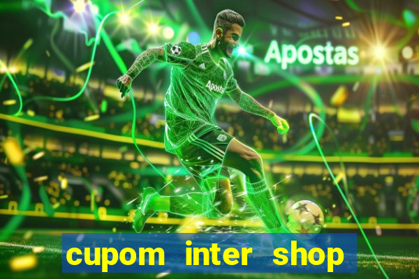 cupom inter shop casas bahia